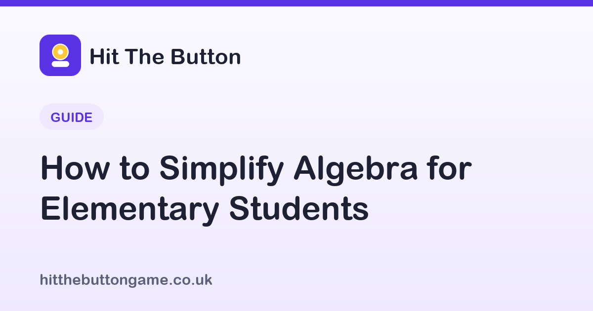 How to Simplify Algebra for Elementary Students | Hit The Button