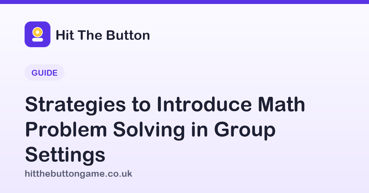 Group Math Problem Solving Strategies to Introduce Math Problem Solving in Group Settings